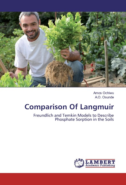 Comparison Of Langmuir: Freundlich and Temkin Models to Describe Phosphate Sorption in the Soils