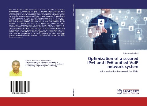 Optimization of a secured IPv4 and IPv6 unified VoIP network system: With evaluation framework for SMEs