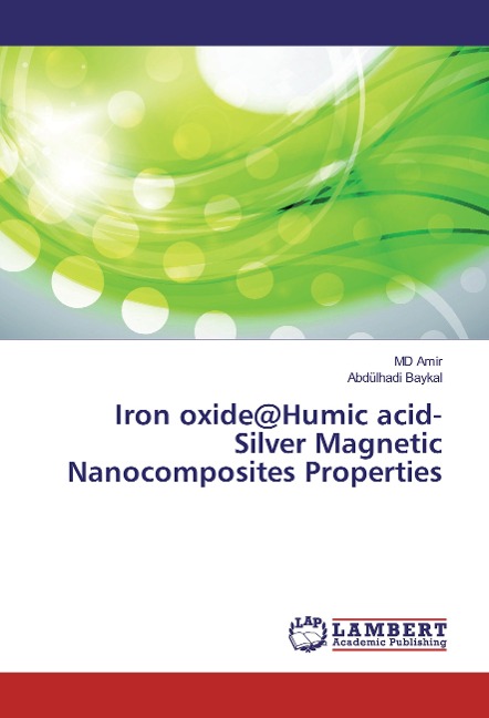 Iron oxide@Humic acid-Silver Magnetic Nanocomposites Properties