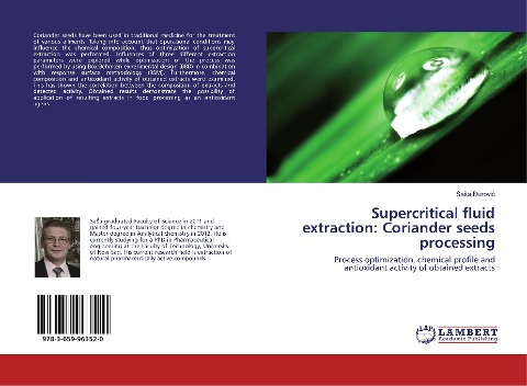 Supercritical fluid extraction: Coriander seeds processing: Process optimization, chemical profile and antioxidant activity of obtained extracts