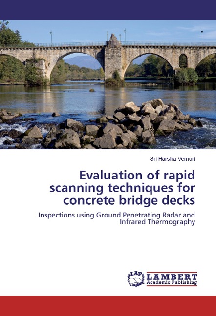 Evaluation of rapid scanning techniques for concrete bridge decks: Inspections using Ground Penetrating Radar and Infrared Thermography