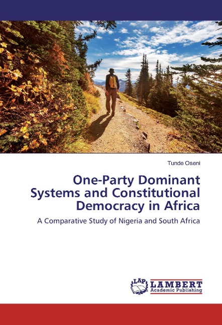 One-Party Dominant Systems and Constitutional Democracy in Africa: A Comparative Study of Nigeria and South Africa