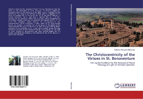 The Christocentricity of the Virtues in St. Bonaventure: Mining the Tradition for the Renewal of Moral Theology in Light of Veritatis Splendor