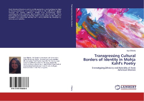 Transgressing Cultural Borders of Identity in Mohja Kahfs Poetry: Stereotyping,Ethnicity and Hybridity of Arab American Women