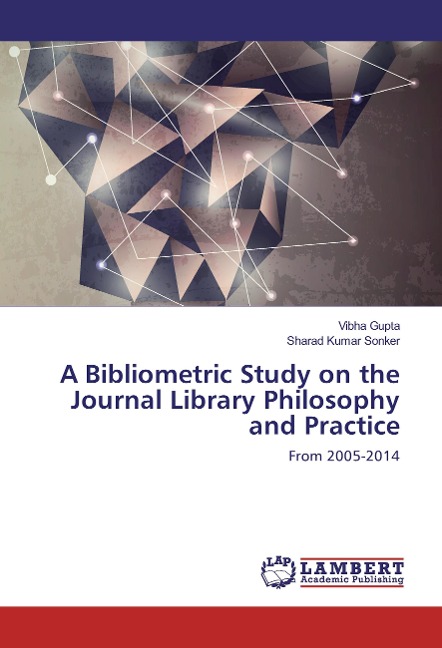 A Bibliometric Study on the Journal Library Philosophy and Practice: From 2005-2014
