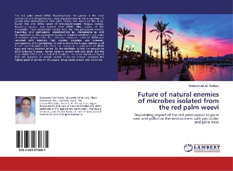 Future of natural enemies of microbes isolated from the red palm weevi: Devastating impact of the red palm weevil to palm trees and pollution the environment with pesticides and palm tress