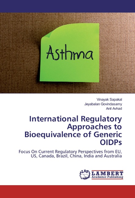 International Regulatory Approaches to Bioequivalence of Generic OIDPs: Focus On Current Regulatory Perspectives from EU, US, Canada, Brazil, China, India and Australia