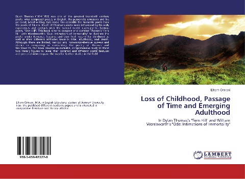 Loss of Childhood, Passage of Time and Emerging Adulthood: In Dylan Thomas's "Fern Hill" and William Wordsworth's "Ode: Intimations of Immortality"