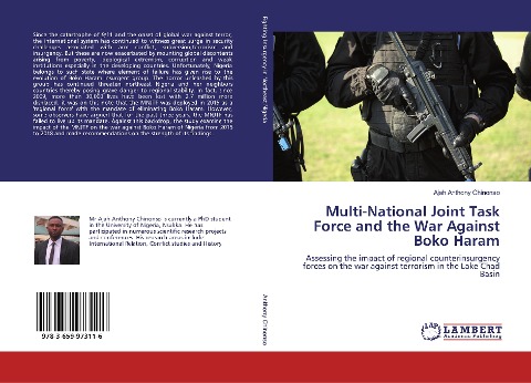 Multi-National Joint Task Force and the War Against Boko Haram: Assessing the impact of regional counterinsurgency forces on the war against terrorism in the Lake Chad Basin