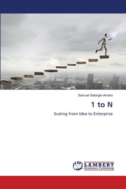 1 to N: Scaling from Idea to Enterprise
