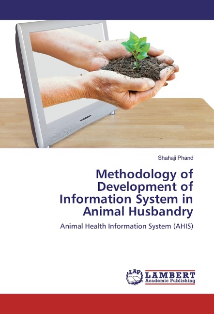 Methodology of Development of Information System in Animal Husbandry: Animal Health Information System (AHIS)