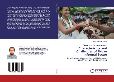 Socio-Economic Characteristics and Challenges of Urban Informal Sector: Socio-Economic Characteristics and Challenges of street Vendors in Hawassa, Ethiopia