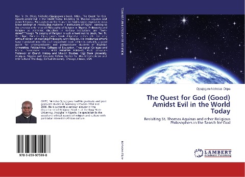 The Quest for God (Good) Amidst Evil in the World Today: Revisiting St. Thomas Aquinas and other Religious Philosophers in the Search for God
