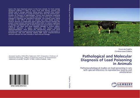 Pathological and Molecular Diagnosis of Lead Poisoning in Animals: Pathomorphological studies on lead poisoning in rats with special reference to reproductive toxicity and amelioration