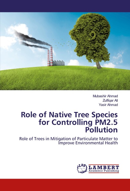 Role of Native Tree Species for Controlling PM2.5 Pollution: Role of Trees in Mitigation of Particulate Matter to Improve Environmental Health