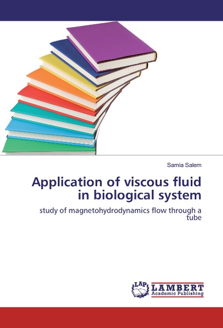 Application of viscous fluid in biological system: study of magnetohydrodynamics flow through a tube