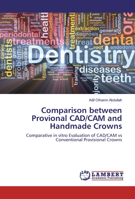 Comparison between Provional CAD/CAM and Handmade Crowns: Comparative in vitro Evaluation of CAD/CAM vs Conventional Provisional Crowns