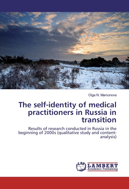 The self-identity of medical practitioners in Russia in transition: Results of research conducted in Russia in the beginning of 2000s (qualitative study and content-analysis)