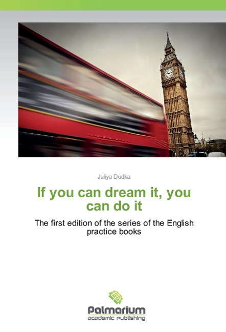 If you can dream it, you can do it: The first edition of the series of the English practice books