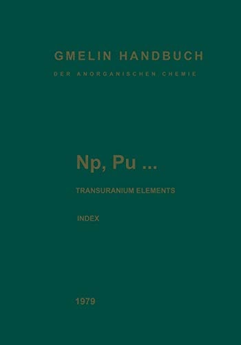 Np, Pu... Transuranium Elements INDEX. Alphabetical Index of Subjects and Substances