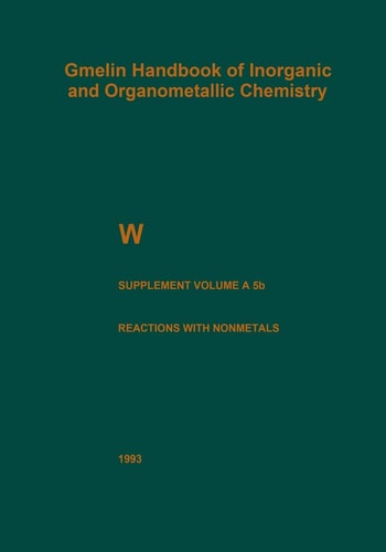 W Tungsten Supplement Volume A 5 b Metal, Chemical Reactions with Nonmetals Nitrogen to Arsenic