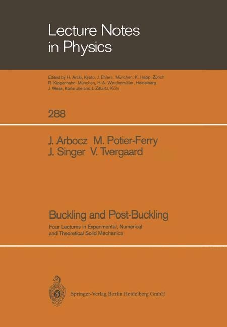 Buckling and Post-Buckling: Four Lectures in Experimental, Numerical and Theoretical Solid Mechanics Based on Talks Given at the CISM-Meeting Held in Udine, Italy, September 29-October 3, 1985
