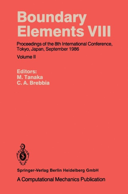 Boundary Elements VIII: Proceedings of the 8th International Conference, Tokyo, Japan, September 1986