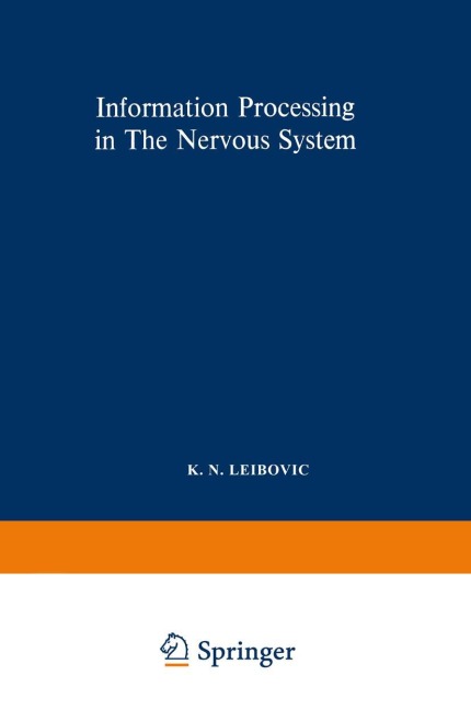 Information Processing in The Nervous System: Proceedings of a Symposium held at the State University of New York at Buffalo 21st-24th October, 1968
