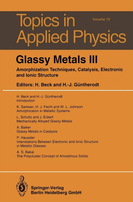 Glassy Metals III: Amorphization Techniques, Catalysis, Electronic and Ionic Structure