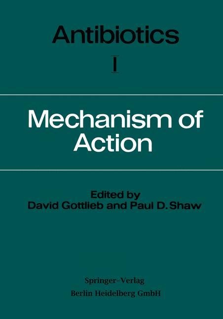 Antibiotics: Volume I Mechanism of Action