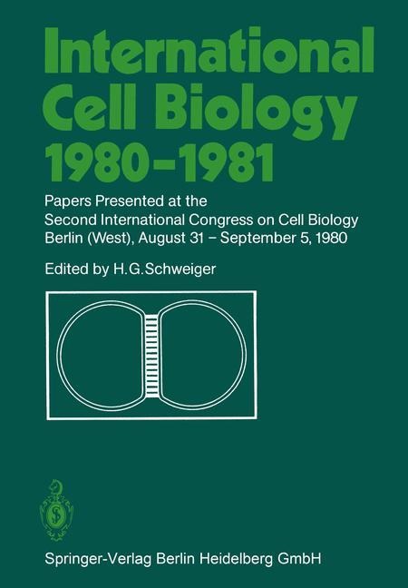 International Cell Biology 1980-1981: Papers Presented at the Second International Congress on Cell Biology Berlin (West), August 31 - September 5, 1980