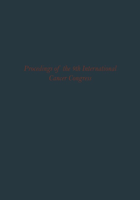 Proceedings of the 9th International Cancer Congress: Tokyo October 1966 Congress Lectures and Official Speeches