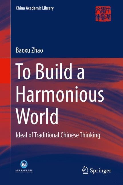 To Build a Harmonious World: Ideal of Traditional Chinese Thinking