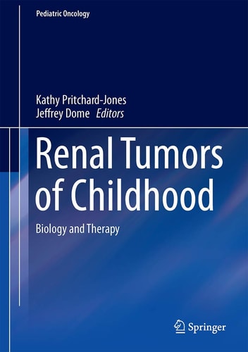 Renal Tumors of Childhood Biology and Therapy
