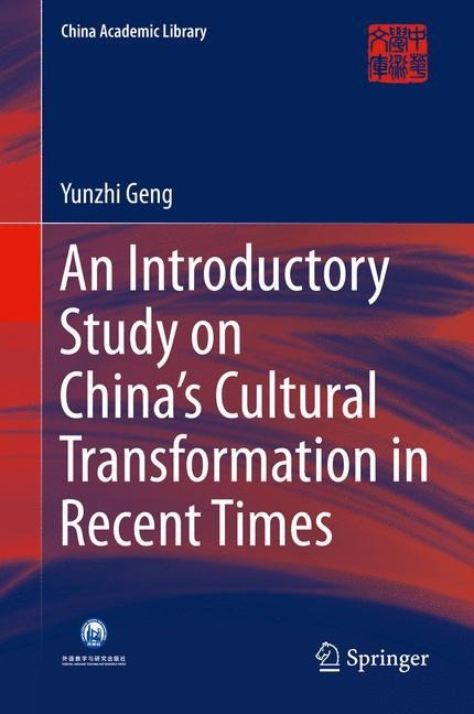 An Introductory Study on Chinas Cultural Transformation in Recent Times