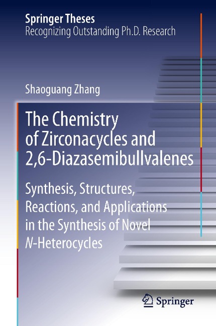 The Chemistry of Zirconacycles and 2,6-Diazasemibullvalenes: Synthesis, Structures, Reactions, and Applications in the Synthesis of Novel N-Heterocycles