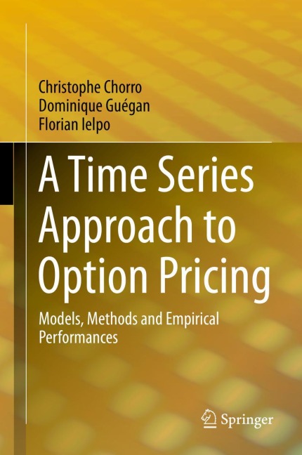 A Time Series Approach to Option Pricing: Models, Methods and Empirical Performances