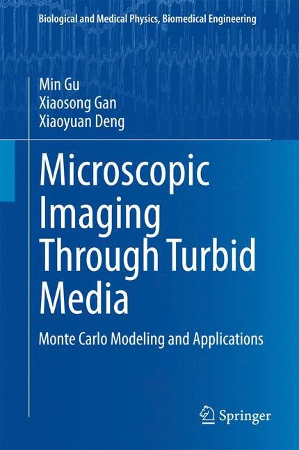 Microscopic Imaging Through Turbid Media: Monte Carlo Modeling and Applications