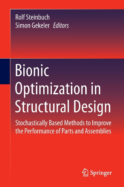 Bionic Optimization in Structural Design: Stochastically Based Methods to Improve the Performance of Parts and Assemblies