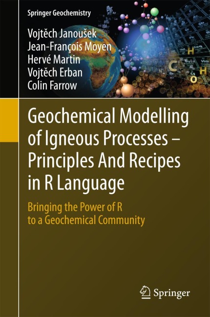 Geochemical Modelling of Igneous Processes - Principles And Recipes in R Language: Bringing the Power of R to a Geochemical Community