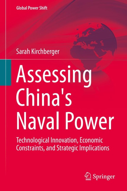 Assessing Chinas Naval Power: Technological Innovation, Economic Constraints, and Strategic Implications