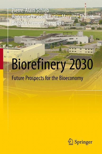 Biorefinery 2030: Future Prospects for the Bioeconomy