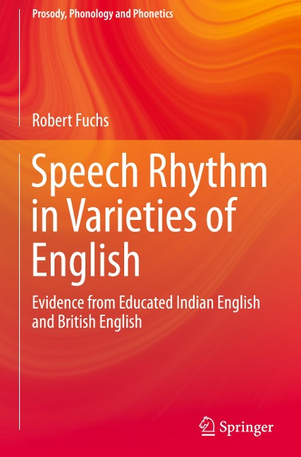 Speech Rhythm in Varieties of English: Evidence from Educated Indian English and British English