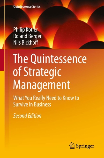 The Quintessence of Strategic Management: What You Really Need to Know to Survive in Business