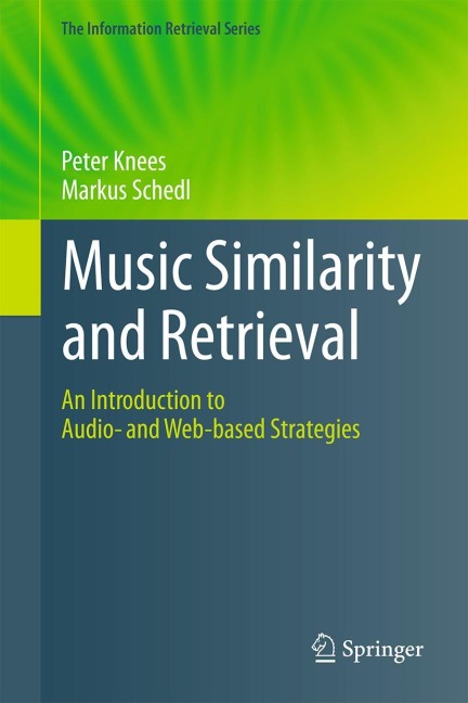 Music Similarity and Retrieval: An Introduction to Audio- and Web-based Strategies