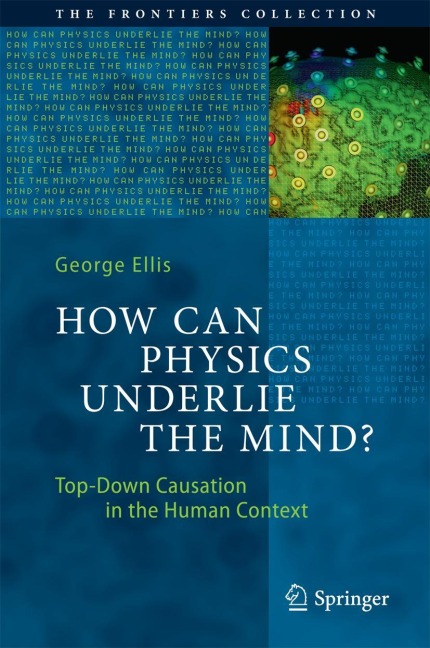 How Can Physics Underlie the Mind?: Top-Down Causation in the Human Context