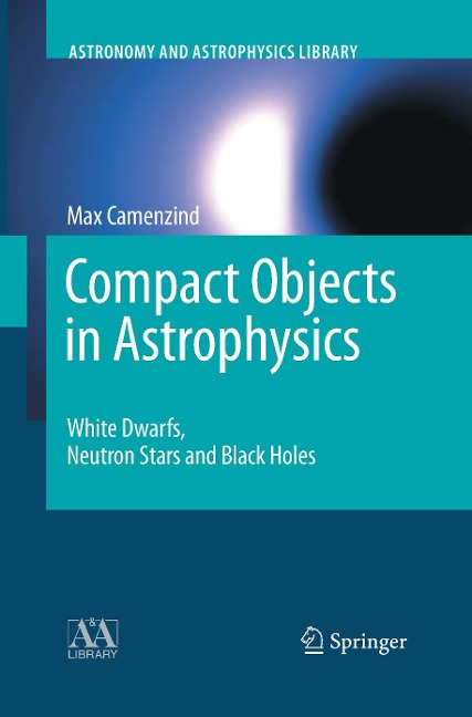 Compact Objects in Astrophysics: White Dwarfs, Neutron Stars and Black Holes