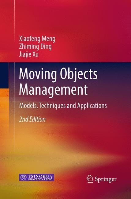 Moving Objects Management: Models, Techniques and Applications