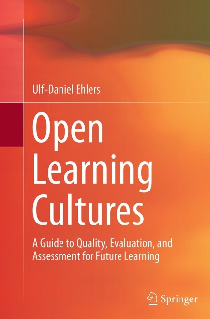 Open Learning Cultures: A Guide to Quality, Evaluation, and Assessment for Future Learning