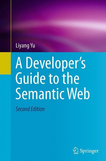 A Developers Guide to the Semantic Web
